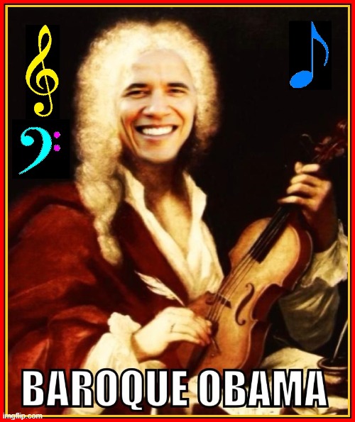 "Here's a madrigal about being welcome in Martha's Vineyard." | image tagged in vince vance,baroque,obama,memes,barack obama,violin | made w/ Imgflip meme maker