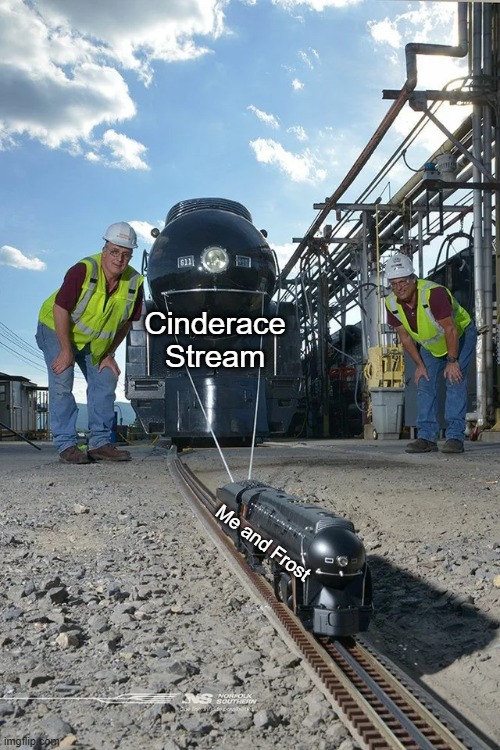 Only us keeping stream alive | Cinderace
Stream; Me and Frost | image tagged in small train pulling big train | made w/ Imgflip meme maker