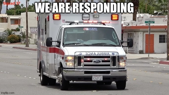 WE ARE RESPONDING | made w/ Imgflip meme maker