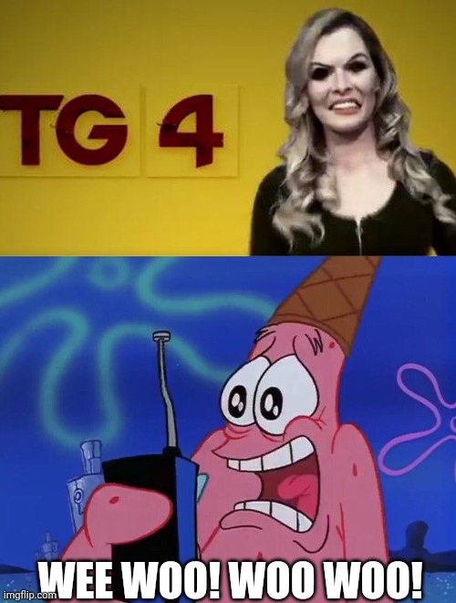 Patrick is terrified of TG4 presenter's creepy horror makeover | WEE WOO! WOO WOO! | image tagged in wee woo | made w/ Imgflip meme maker