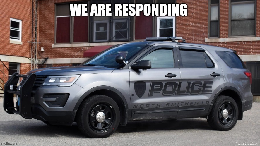 WE ARE RESPONDING | made w/ Imgflip meme maker