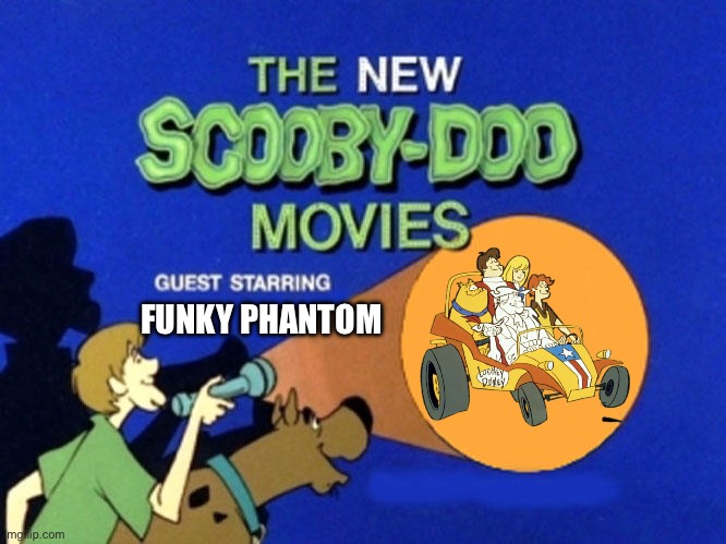 "Today, we meet the famous Funky Phantom."(why was this not an actual episode?) | FUNKY PHANTOM | image tagged in scooby doo meets | made w/ Imgflip meme maker