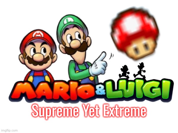 Supreme Yet Extreme | made w/ Imgflip meme maker