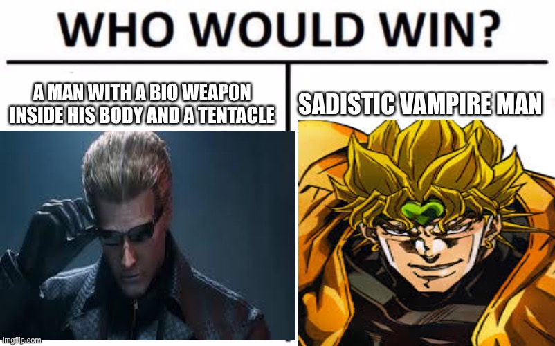 Who Would Win? | A MAN WITH A BIO WEAPON INSIDE HIS BODY AND A TENTACLE; SADISTIC VAMPIRE MAN | image tagged in memes,who would win | made w/ Imgflip meme maker
