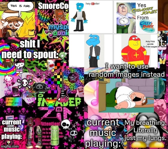 BRO THE IMGFLIP UI / UPDATES MAKE ME FEEL LIKE THERE'S  THICK VOMIT ON MY FINGERS | I want to use random images instead; My breathing. Literally just my lungs. | image tagged in smore and nat shared announcement temp | made w/ Imgflip meme maker