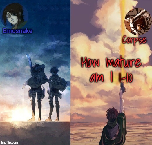 Shared Hange template | How mature am I 1-10 | image tagged in shared hange template | made w/ Imgflip meme maker