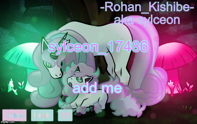 sylc's rapidash temp | sylceon_17486; add me | image tagged in sylc's rapidash temp | made w/ Imgflip meme maker