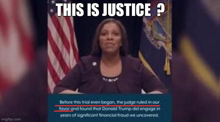 Justice ? | THIS IS JUSTICE  ? | image tagged in memes,donald trump,trial,democrats,corruption,political meme | made w/ Imgflip meme maker