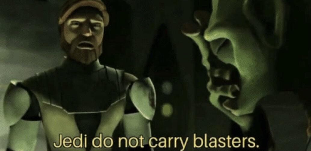 High Quality Jedi do not carry blasters Blank Meme Template