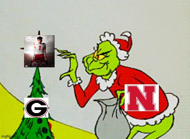 We stole him | image tagged in grinch,dylan,nebraska,georgia,college,stealing | made w/ Imgflip meme maker