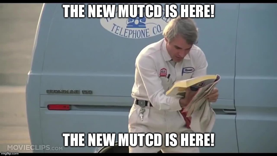 Traffic engineers be like | THE NEW MUTCD IS HERE! THE NEW MUTCD IS HERE! | image tagged in the new phone book is here | made w/ Imgflip meme maker