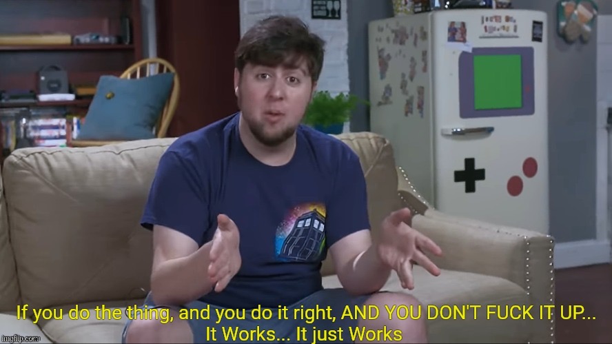 Jontron It Works | image tagged in jontron it works | made w/ Imgflip meme maker