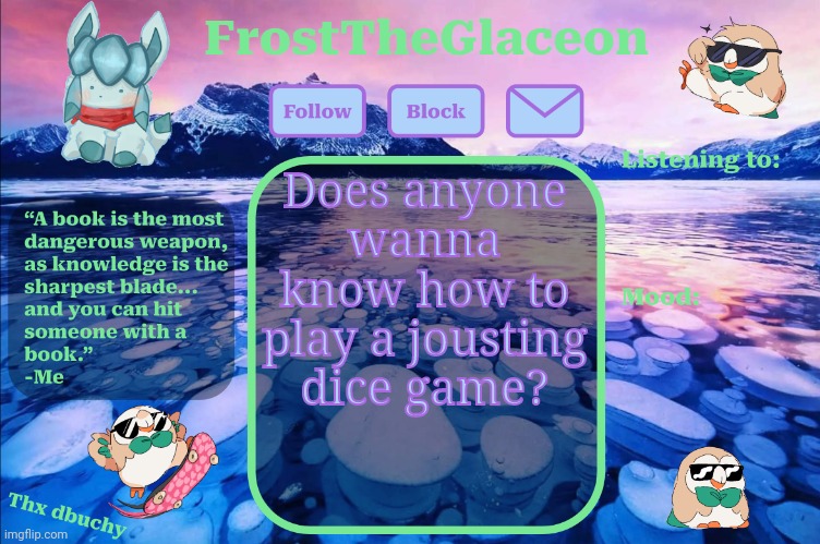 frost announcement temp (thx dbuchy) | Does anyone wanna know how to play a jousting dice game? | image tagged in frost announcement temp thx dbuchy | made w/ Imgflip meme maker