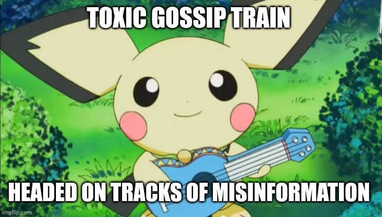 TOXIC GOSSIP TRAIN; HEADED ON TRACKS OF MISINFORMATION | made w/ Imgflip meme maker