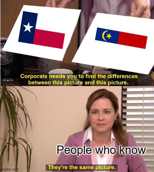 State flags | People who know | image tagged in memes,they're the same picture | made w/ Imgflip meme maker