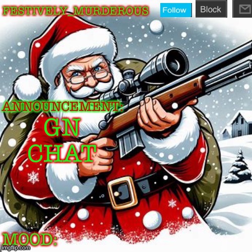 Murderous Christmas temp | GN CHAT | image tagged in murderous christmas temp | made w/ Imgflip meme maker
