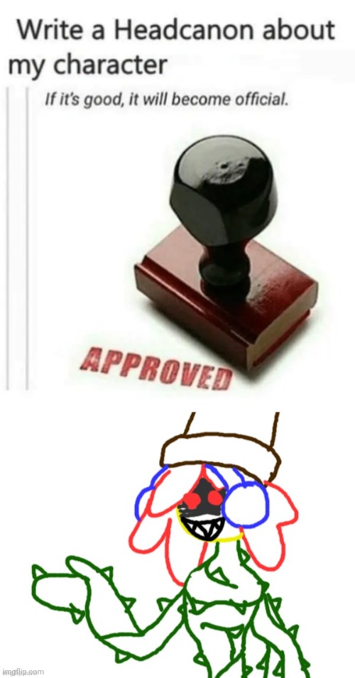 while i'm at it | image tagged in write a headcanon about my character | made w/ Imgflip meme maker