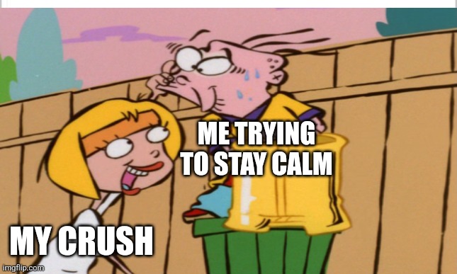 ME TRYING TO STAY CALM; MY CRUSH | image tagged in white background,crush,when your crush | made w/ Imgflip meme maker