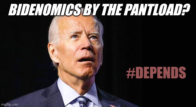 Smell Test? You're Reading The Wrong Polls. | BIDENOMICS BY THE PANTLOAD? #DEPENDS | image tagged in confused joe biden,joe biden worries,inflation,potus,depends,the great awakening | made w/ Imgflip meme maker