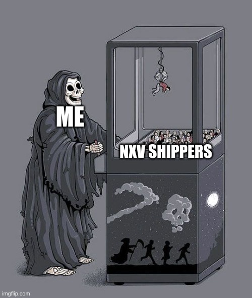 Grim Reaper Claw Machine | ME; NXV SHIPPERS | image tagged in grim reaper claw machine | made w/ Imgflip meme maker