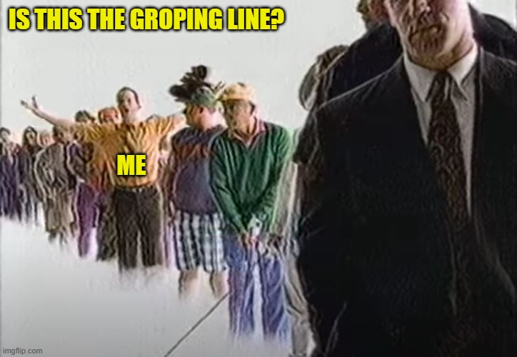 Does this line ever move? | IS THIS THE GROPING LINE? ME | image tagged in does this line ever move | made w/ Imgflip meme maker