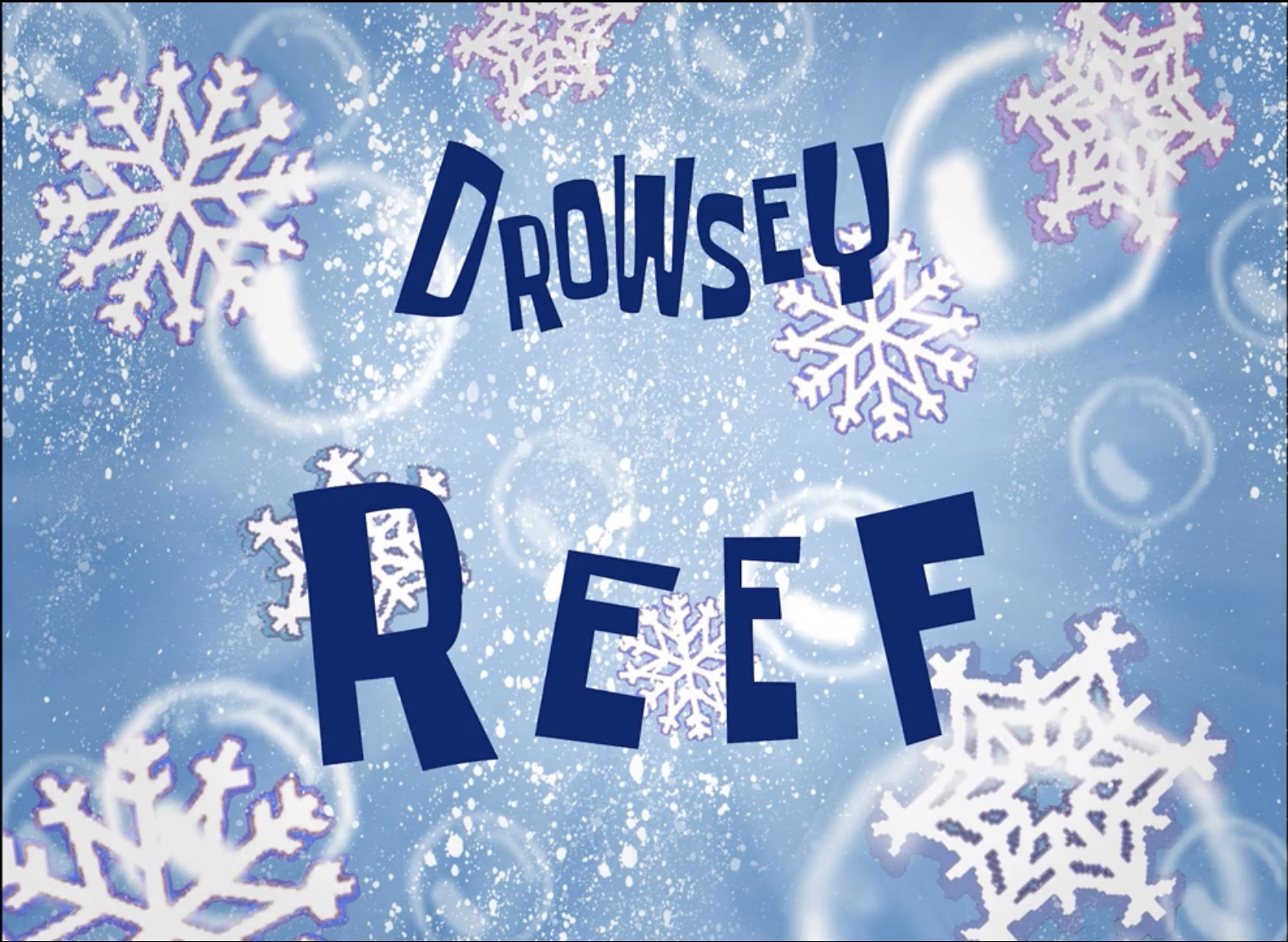 High Quality Drowsey Reef title card Blank Meme Template
