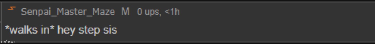 hey step sis | image tagged in hey step sis | made w/ Imgflip meme maker