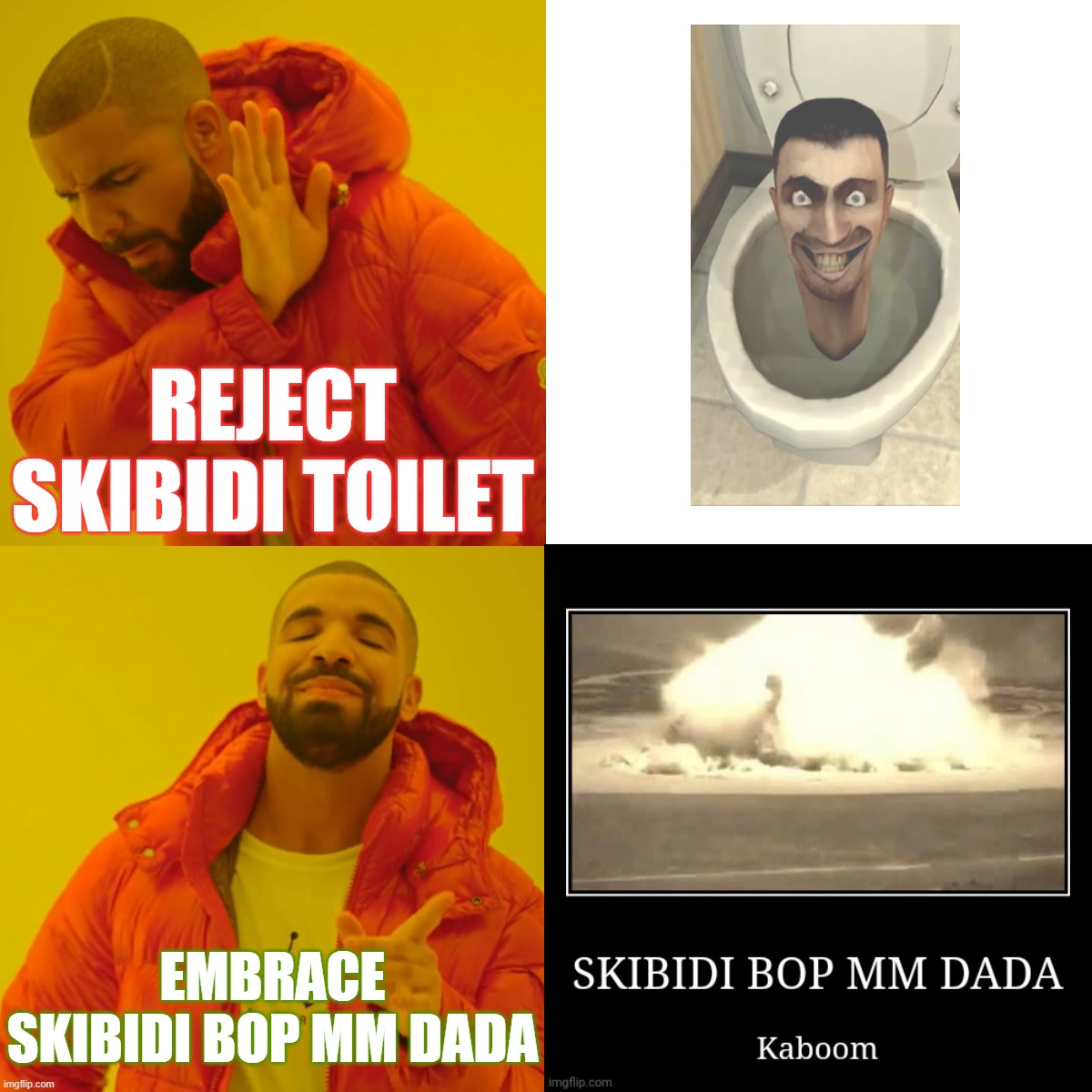 REJECT Skibidi Toilet. EMBRACE SKIBIDI BOB MM DADA. | REJECT SKIBIDI TOILET; EMBRACE SKIBIDI BOP MM DADA | image tagged in memes,drake hotline bling | made w/ Imgflip meme maker