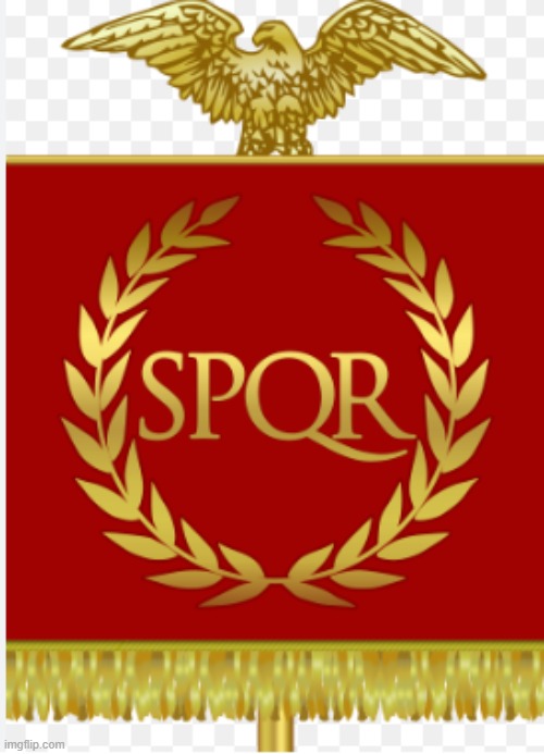 Here is our battle standard | image tagged in romani aquilae proelium vexillum | made w/ Imgflip meme maker