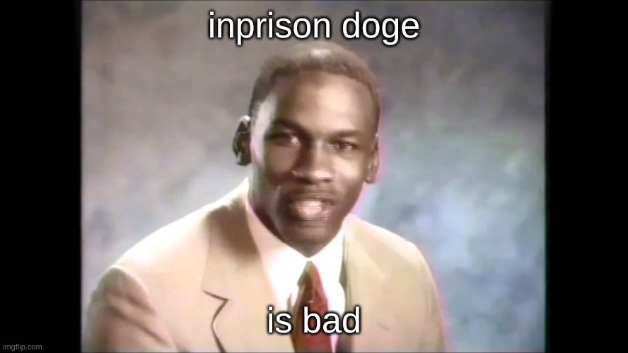 Stop it get some help | inprison doge is bad | image tagged in stop it get some help | made w/ Imgflip meme maker