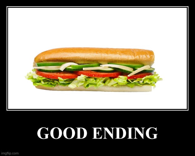 The Good Ending | image tagged in the good ending | made w/ Imgflip meme maker