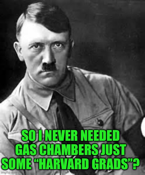 Skull and bones inductee 1937 | SO I NEVER NEEDED GAS CHAMBERS JUST SOME “HARVARD GRADS”? | image tagged in democrats,antisemitism,harvard | made w/ Imgflip meme maker
