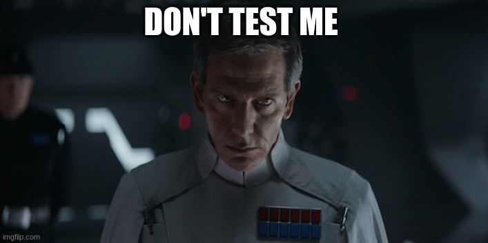 DON'T TEST ME | made w/ Imgflip meme maker