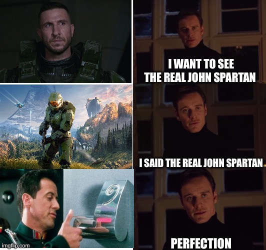 Show me John spartan | I WANT TO SEE THE REAL JOHN SPARTAN; I SAID THE REAL JOHN SPARTAN; PERFECTION | image tagged in perfection | made w/ Imgflip meme maker
