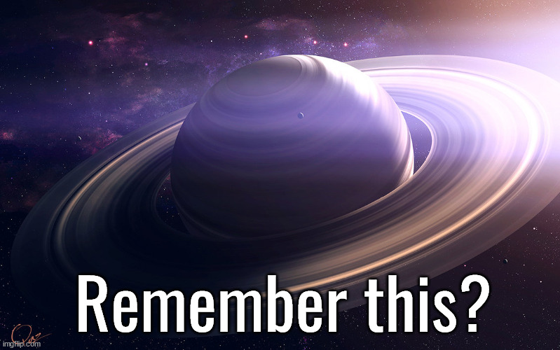 saturn | Remember this? | image tagged in saturn | made w/ Imgflip meme maker