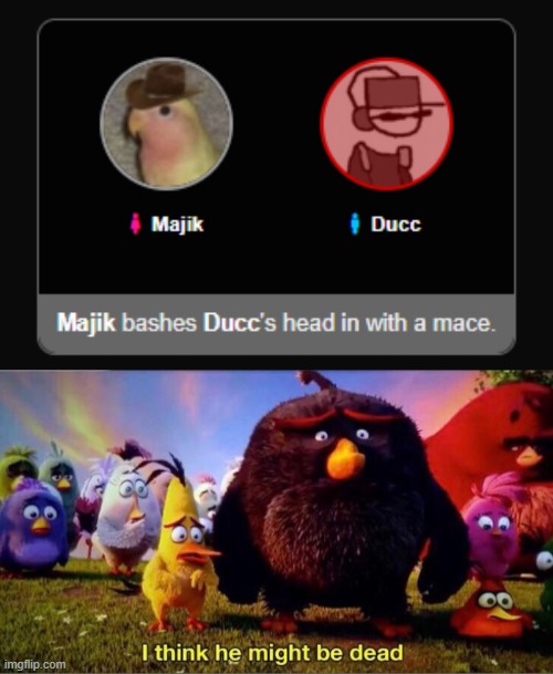 NOOOUUU | image tagged in i think he might be dead | made w/ Imgflip meme maker