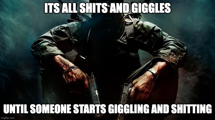 random ahh meme | ITS ALL SHITS AND GIGGLES; UNTIL SOMEONE STARTS GIGGLING AND SHITTING | image tagged in is that character | made w/ Imgflip meme maker