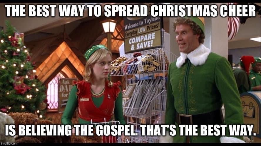 Gospel cheer | image tagged in elf | made w/ Imgflip meme maker