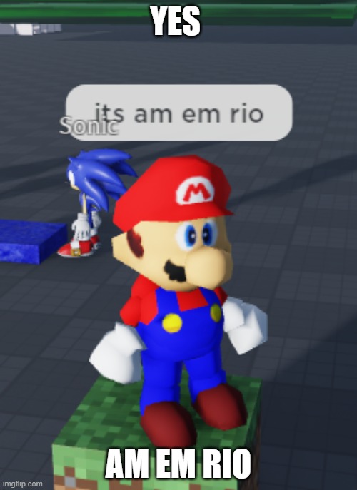 i tried to say "its me mario" | YES; AM EM RIO | image tagged in mario,super mario,lol,funny,why not,stop reading the tags | made w/ Imgflip meme maker