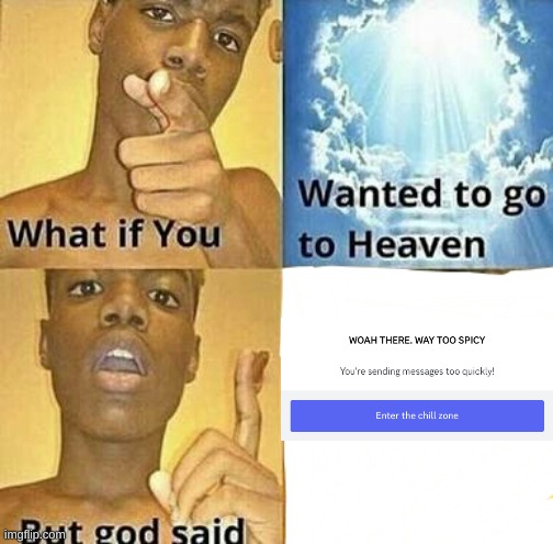 :( | image tagged in what if you wanted to go to heaven,dive | made w/ Imgflip meme maker