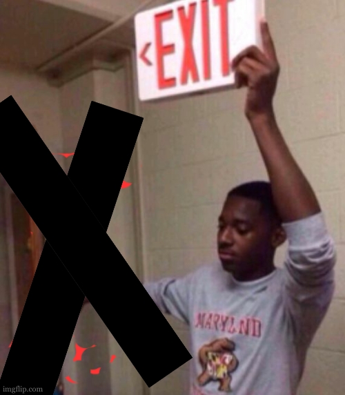 Exit sign guy | image tagged in exit sign guy | made w/ Imgflip meme maker