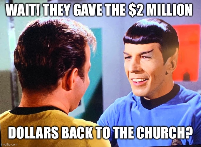 WAIT! THEY GAVE THE $2 MILLION; DOLLARS BACK TO THE CHURCH? | made w/ Imgflip meme maker