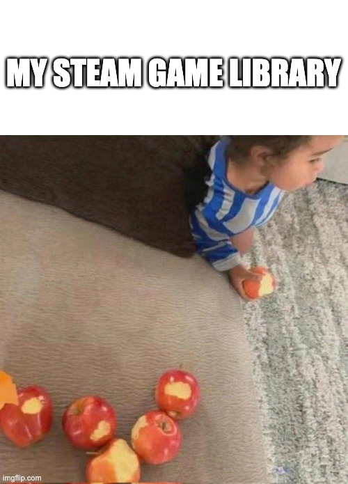 MY STEAM GAME LIBRARY | made w/ Imgflip meme maker