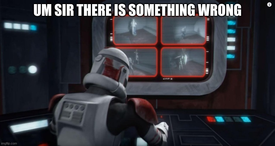 shock trooper | UM SIR THERE IS SOMETHING WRONG | image tagged in shock trooper | made w/ Imgflip meme maker