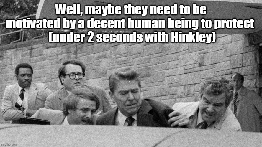 Well, maybe they need to be motivated by a decent human being to protect 
 (under 2 seconds with Hinkley) | made w/ Imgflip meme maker