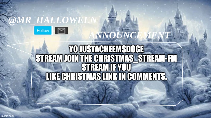 Join the Christmas_stream-FM stream if you like christmas | YO JUSTACHEEMSDOGE STREAM JOIN THE CHRISTMAS_STREAM-FM STREAM IF YOU LIKE CHRISTMAS LINK IN COMMENTS. | image tagged in memes,lol,santa,christmas,merry christmas,hohoho | made w/ Imgflip meme maker