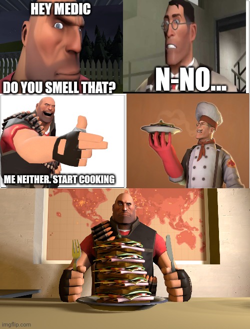 Hey medic start cooking | HEY MEDIC; N-NO... DO YOU SMELL THAT? ME NEITHER. START COOKING | image tagged in memes,blank comic panel 2x2,tf2,tf2 heavy,tf2 medic,sandwich | made w/ Imgflip meme maker