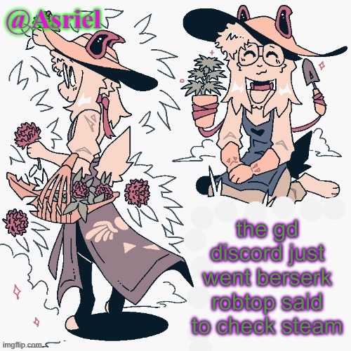 i think 2.2 is out | the gd discord just went berserk
robtop said to check steam | image tagged in asriel announcement template | made w/ Imgflip meme maker