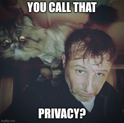 You call that a mouse? | YOU CALL THAT PRIVACY? | image tagged in you call that a mouse | made w/ Imgflip meme maker