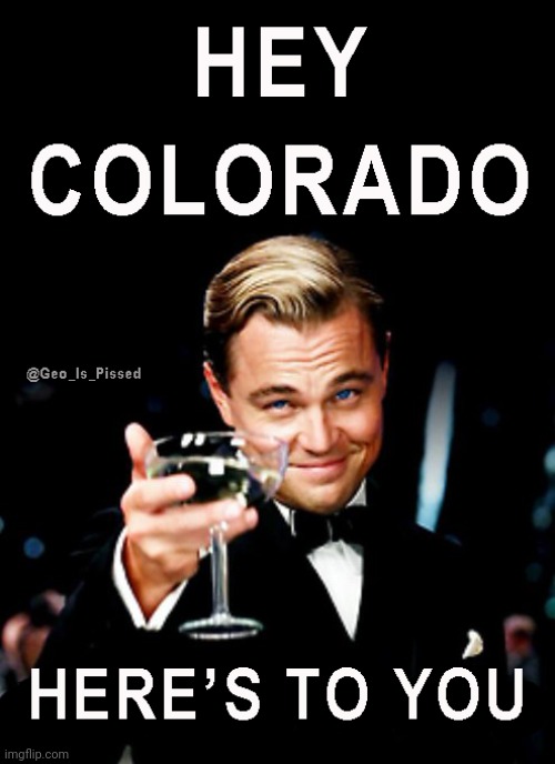 Colorado rocks! | image tagged in traitor,criminal,douchebag | made w/ Imgflip meme maker